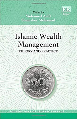 Islamic Wealth Management Theory and Practice (Foundations of Islamic Finance series)